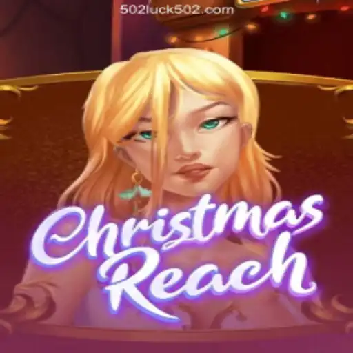 Exploring ChristmasReach: A Festive Gaming Experience with 502Luck.com